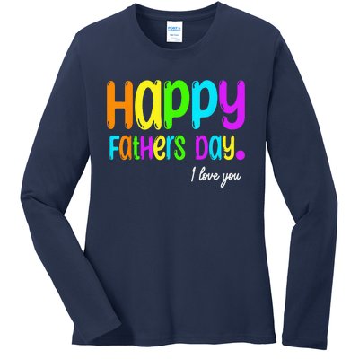 Happy Fathers Day i love you dad Heart Daddy funny Ladies Long Sleeve Shirt