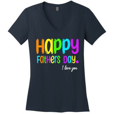 Happy Fathers Day i love you dad Heart Daddy funny Women's V-Neck T-Shirt