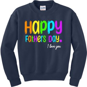 Happy Fathers Day i love you dad Heart Daddy funny Kids Sweatshirt