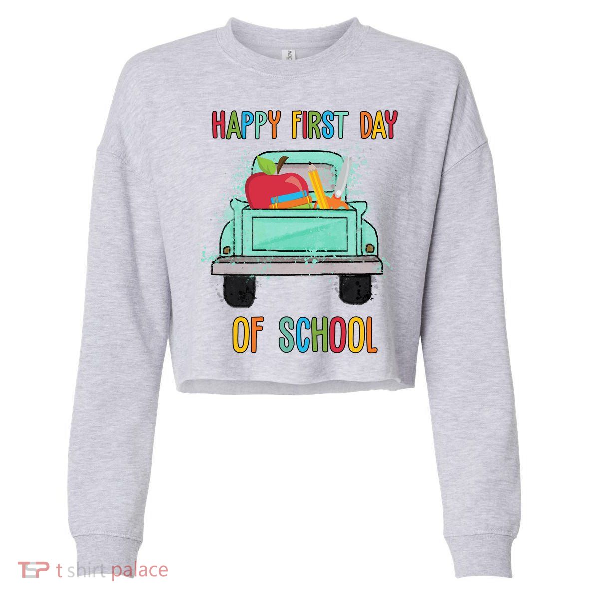 Happy First Day Of School Learning Truck Cropped Pullover Crew