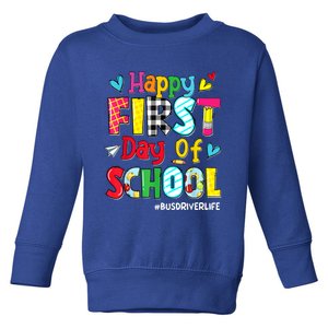 Happy First Day Of School Bus Driver Life Back To School Toddler Sweatshirt