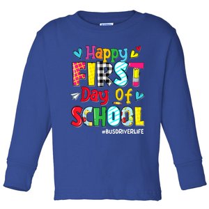 Happy First Day Of School Bus Driver Life Back To School Toddler Long Sleeve Shirt