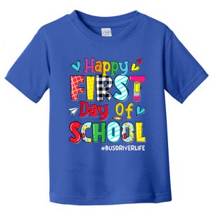 Happy First Day Of School Bus Driver Life Back To School Toddler T-Shirt