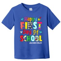 Happy First Day Of School Bus Driver Life Back To School Toddler T-Shirt