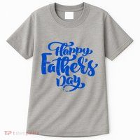Happy Father's Day Gift For Dad Tall T-Shirt
