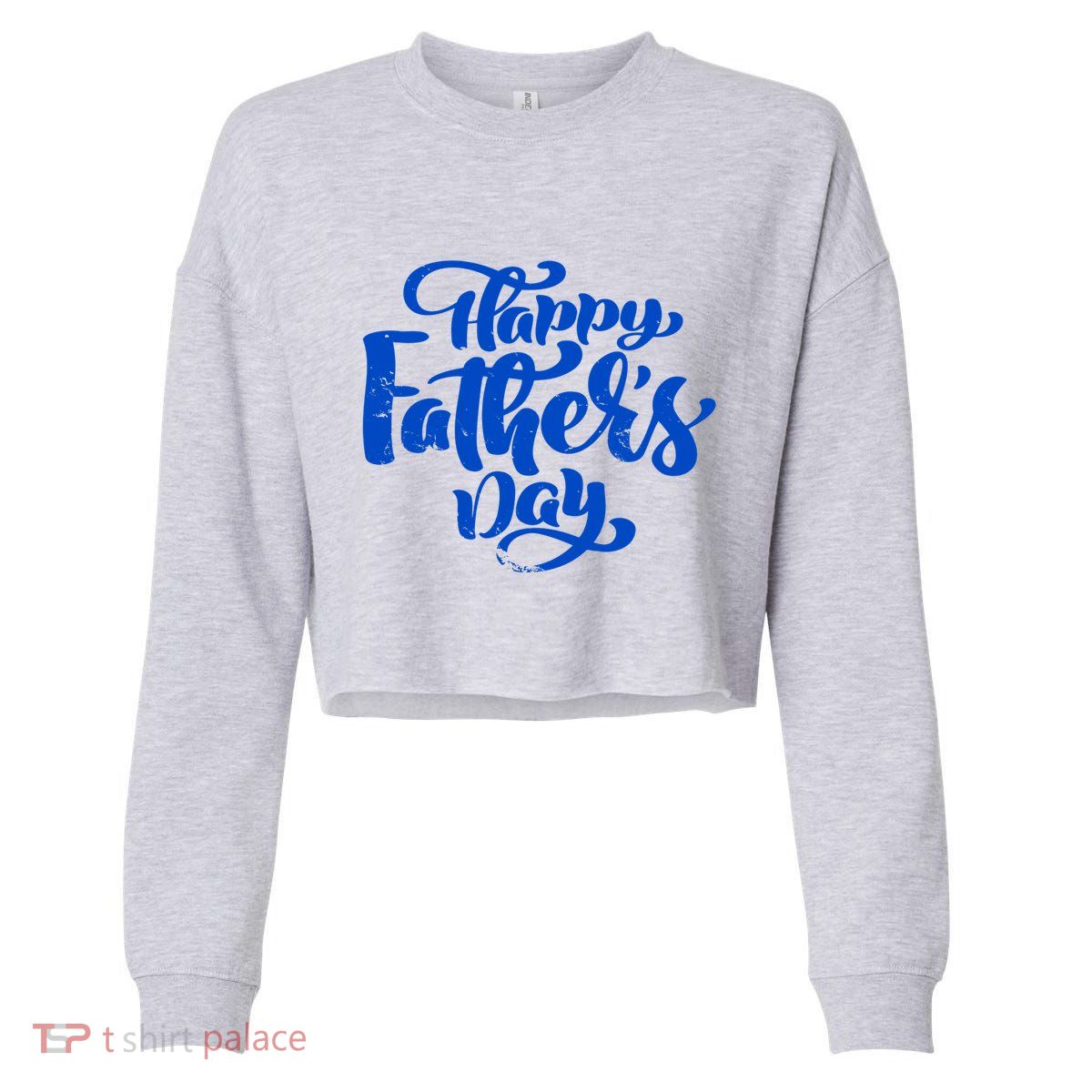 Happy Father's Day Gift For Dad Cropped Pullover Crew