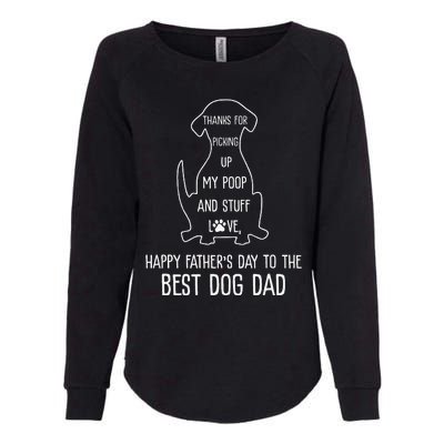 Happy Fathers Day Dog Dad Thanks For Picking Up My Poop Cute Womens California Wash Sweatshirt