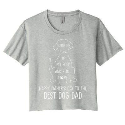 Happy Fathers Day Dog Dad Thanks For Picking Up My Poop Cute Women's Crop Top Tee