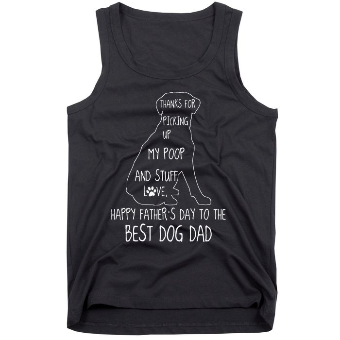 Happy Fathers Day Dog Dad Thanks For Picking Up My Poop Tank Top