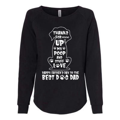 Happy Fathers Day Dog Dad Thanks For Picking Up My Poop Gift Womens California Wash Sweatshirt