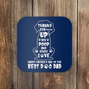 Happy Fathers Day Dog Dad Thanks For Picking Up My Poop Gift Coaster