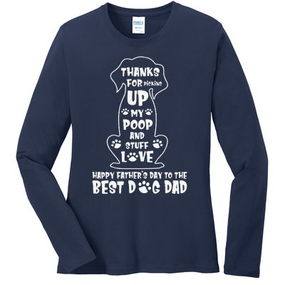 Happy Fathers Day Dog Dad Thanks For Picking Up My Poop Gift Ladies Long Sleeve Shirt