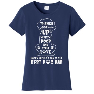 Happy Fathers Day Dog Dad Thanks For Picking Up My Poop Gift Women's T-Shirt