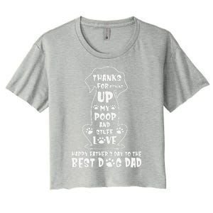 Happy Fathers Day Dog Dad Thanks For Picking Up My Poop Gift Women's Crop Top Tee