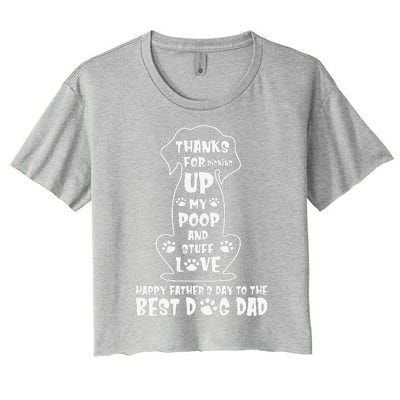 Happy Fathers Day Dog Dad Thanks For Picking Up My Poop Gift Women's Crop Top Tee