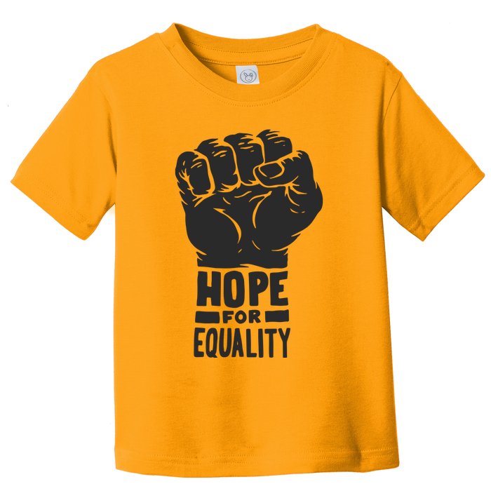Hope For Equality Black History Month Toddler T-Shirt
