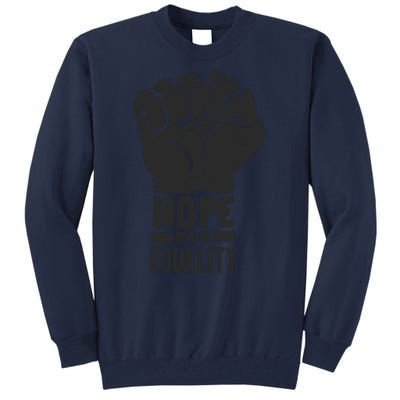 Hope For Equality Black History Month Tall Sweatshirt