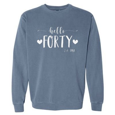 Hello Forty Est 1984 40 Years Old 40th Birthday Garment-Dyed Sweatshirt