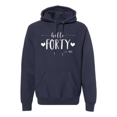 Hello Forty Est 1984 40 Years Old 40th Birthday Premium Hoodie