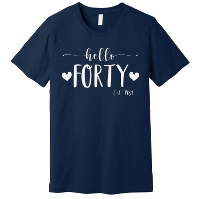 Hello Forty Est 1984 40 Years Old 40th Birthday Premium T-Shirt