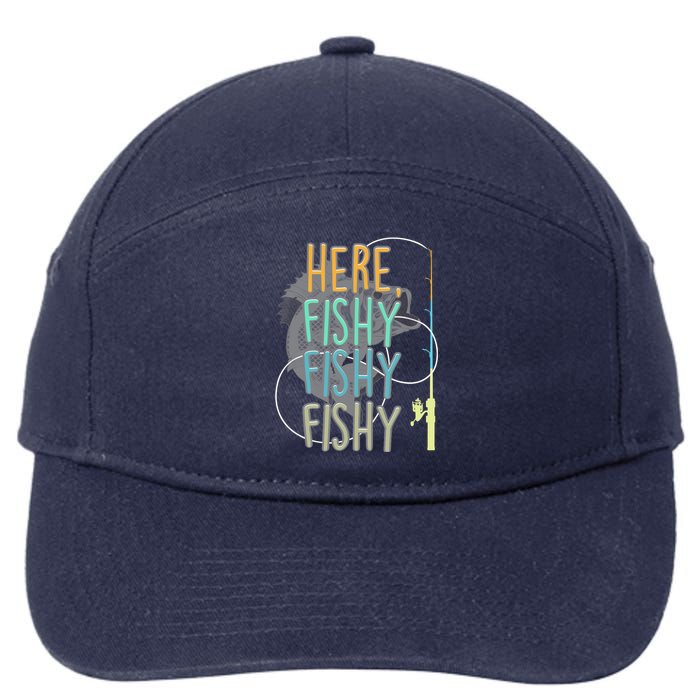 Here Fishy Fisherman Fishing Rod Fish Fishing Saying Angler 7-Panel Snapback Hat