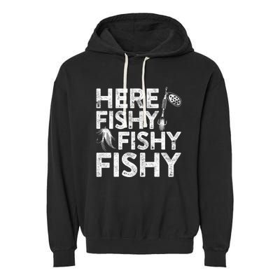 Here Fishy Fishy Fishy Hoodie Fisherman Gift Garment-Dyed Fleece Hoodie