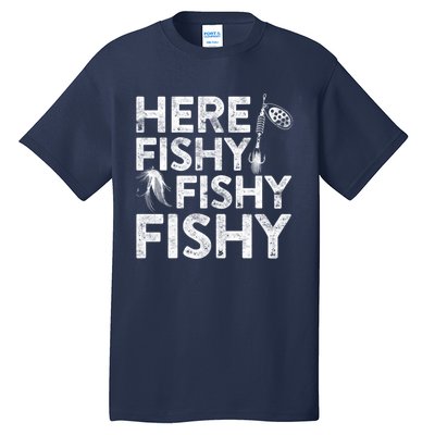 Here Fishy Fishy Fishy Hoodie Fisherman Gift Tall T-Shirt