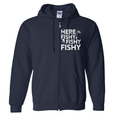 Here Fishy Fishy Fishy Hoodie Fisherman Gift Full Zip Hoodie