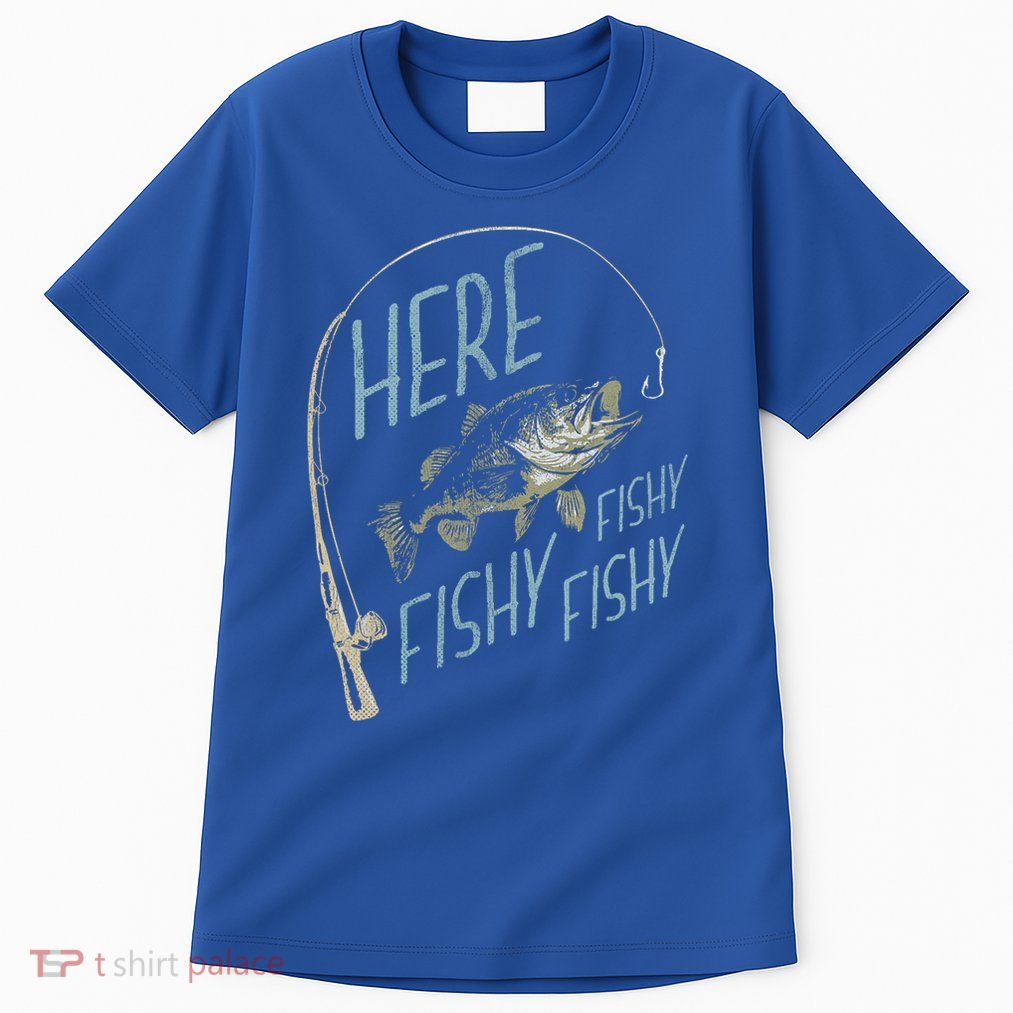 Here Fishy Funny Fishing Tall T-Shirt