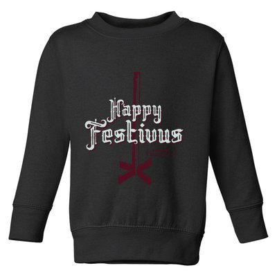 Happy Festivus For The Rest Of Us Toddler Sweatshirt
