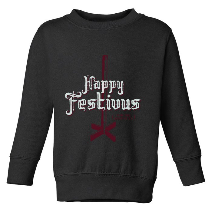 Happy Festivus For The Rest Of Us Toddler Sweatshirt