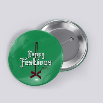Happy Festivus For The Rest Of Us Button