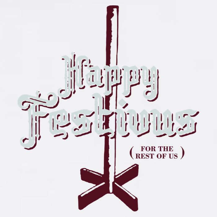 Happy Festivus For The Rest Of Us Garment-Dyed Sweatshirt