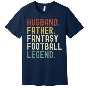 Husband Father Fantasy Football Legend Funny Husband Dad Funny Draft Fathers Premium T-Shirt