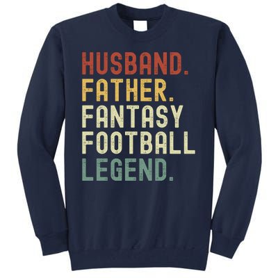 Husband Father Fantasy Football Legend Funny Husband Dad Funny Draft Fathers Tall Sweatshirt