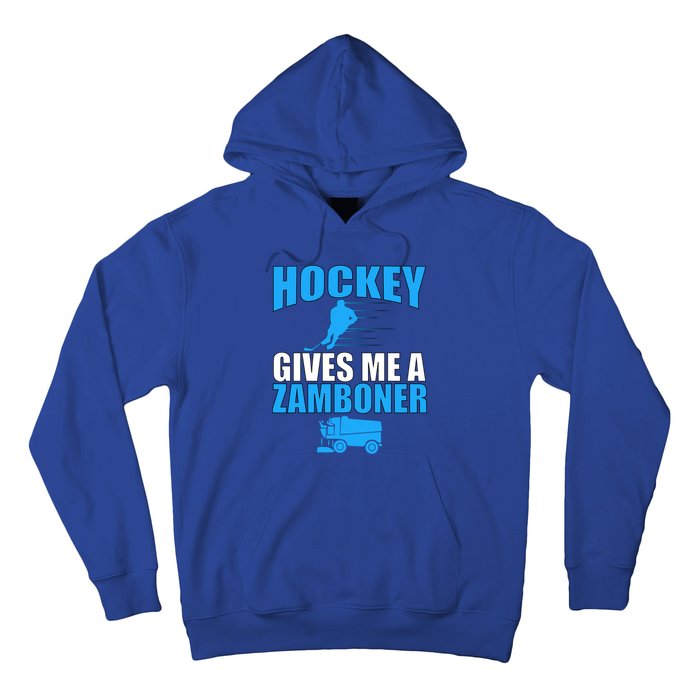 Hockey Fan Funny Gift Hockey Gives Me A Zamboner Funny Hockey Cool Gift Hoodie