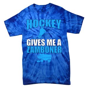 Hockey Fan Funny Gift Hockey Gives Me A Zamboner Funny Hockey Cool Gift Tie-Dye T-Shirt