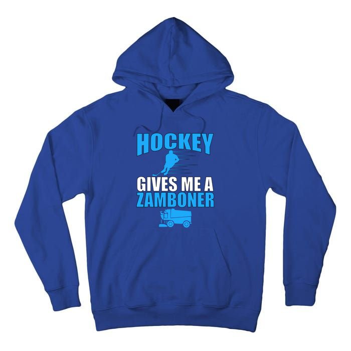 Hockey Fan Funny Gift Hockey Gives Me A Zamboner Funny Hockey Cool Gift Tall Hoodie