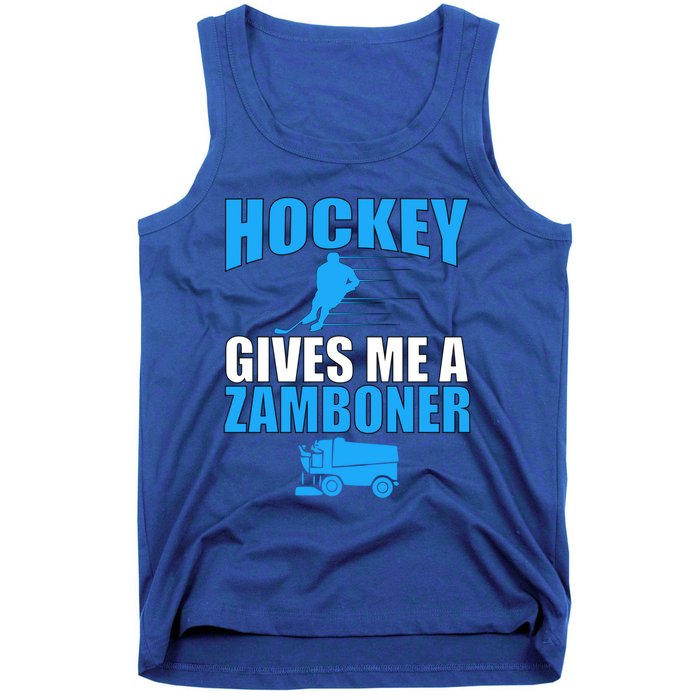 Hockey Fan Funny Gift Hockey Gives Me A Zamboner Funny Hockey Cool Gift Tank Top