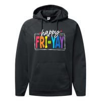 Happy Friyay Friday Funny Teacher Friyay Teacher Performance Fleece Hoodie