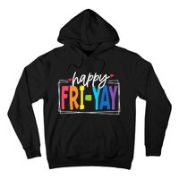 Happy Friyay Friday Funny Teacher Friyay Teacher Hoodie