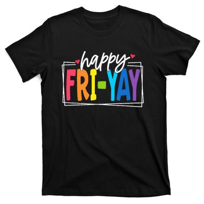 Happy Friyay Friday Funny Teacher Friyay Teacher T-Shirt