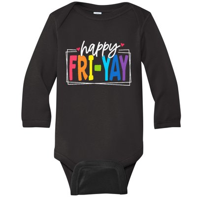 Happy Friyay Friday Funny Teacher Friyay Teacher Baby Long Sleeve Bodysuit