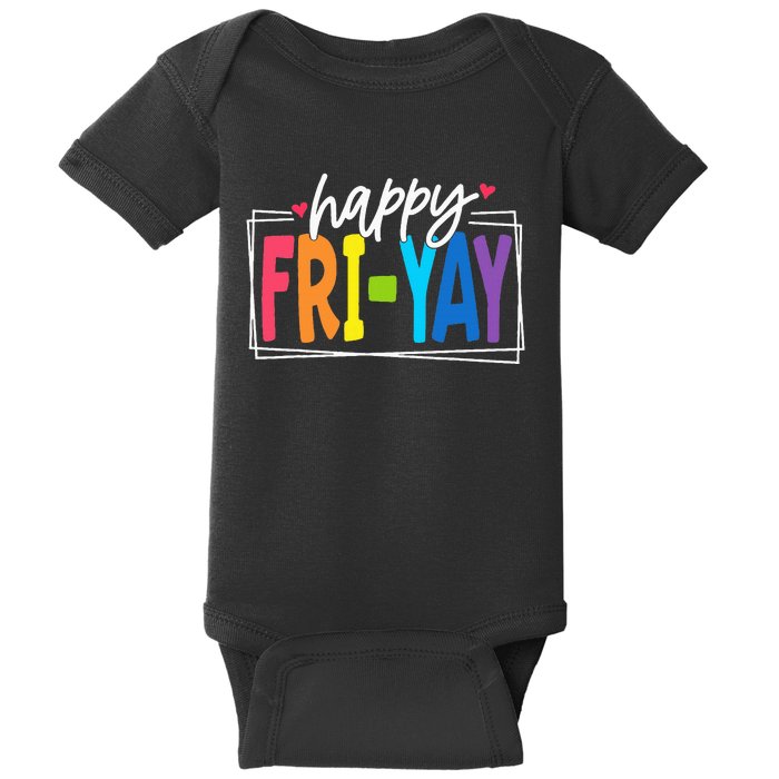 Happy Friyay Friday Funny Teacher Friyay Teacher Baby Bodysuit