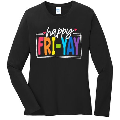 Happy Friyay Friday Funny Teacher Friyay Teacher Ladies Long Sleeve Shirt