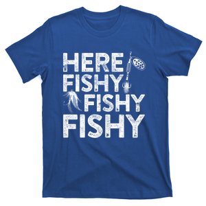 Here Fishy Fishy Fishy Gift Fisher Gifgift T-Shirt