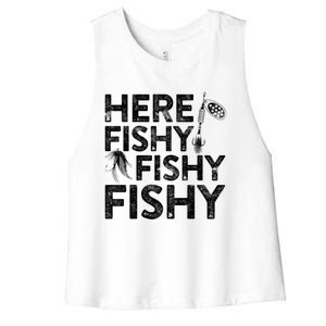 Here Fishy Fishy Fishy Gift Fisher Gifgift Women's Racerback Cropped Tank