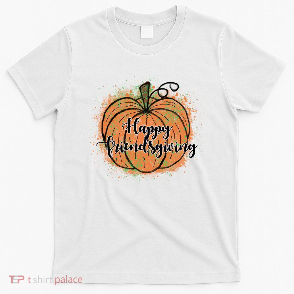 Happy Friendsgiving Fall Pumpkin Gift T-Shirt