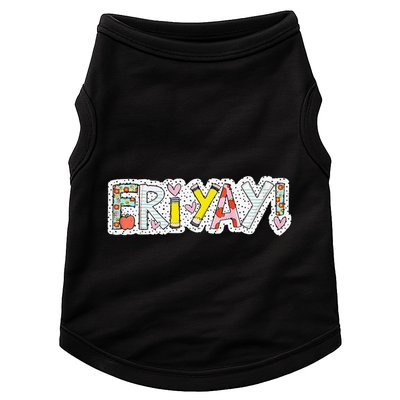 Happy Friyay Friday Lovers Fun Teacher Friyay Weekend Doggie Tank