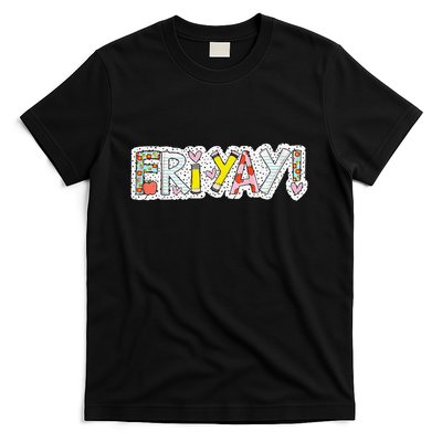 Happy Friyay Friday Lovers Fun Teacher Friyay Weekend T-Shirt